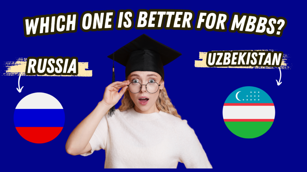Which Country Is Good For MBBS Between Russia or Uzbekistan