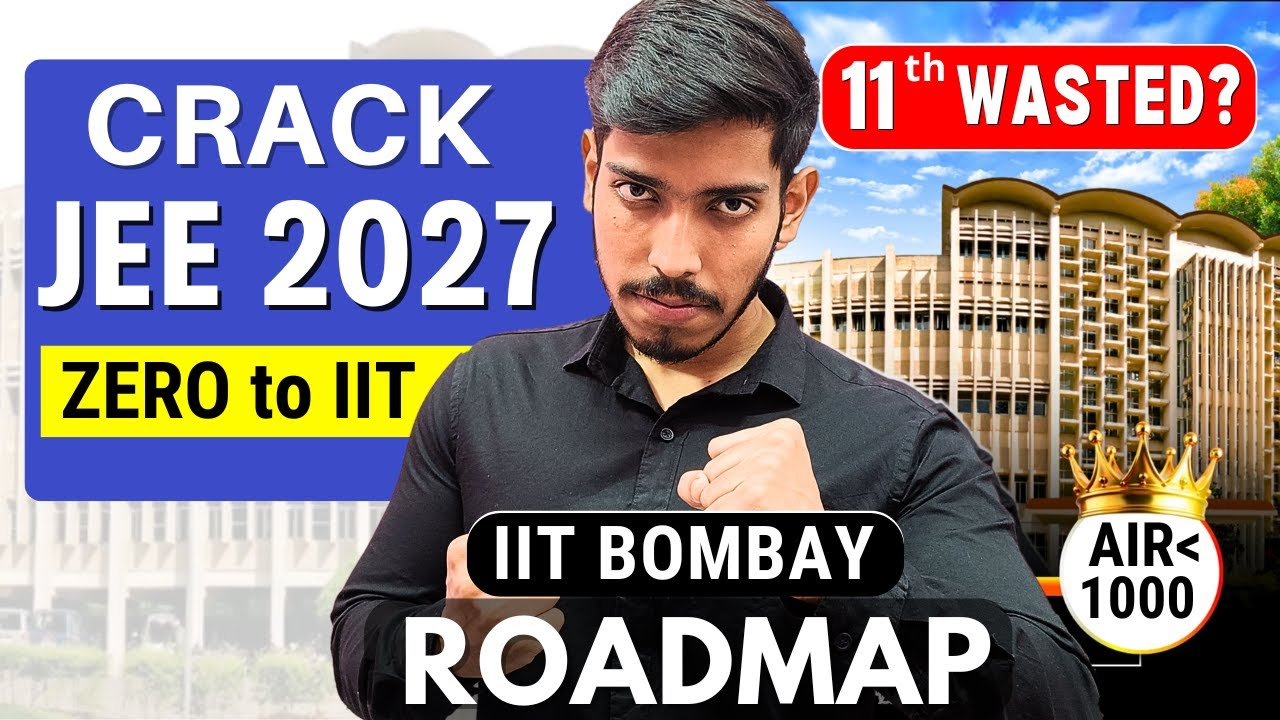 JEE 2027 Roadmap: How to Crack IIT in First Attempt Even if Class 11 is ...