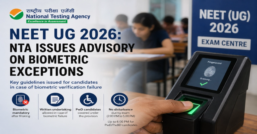 “NEET UG 2026 advisory issued by the National Testing Agency (NTA) showing guidelines for biometric exceptions, including fingerprint scanning at exam centre and instructions for candidates facing biometric verification issues.”